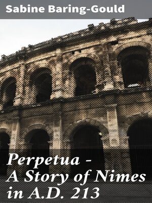 cover image of Perpetua--A Story of Nimes in A.D. 213